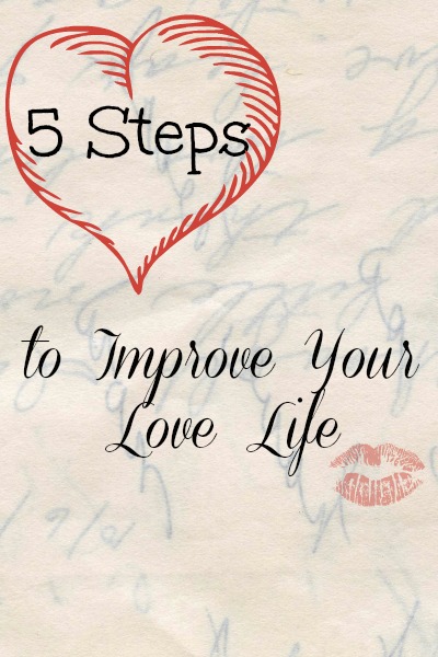 5 Steps to Improve Your Love Life