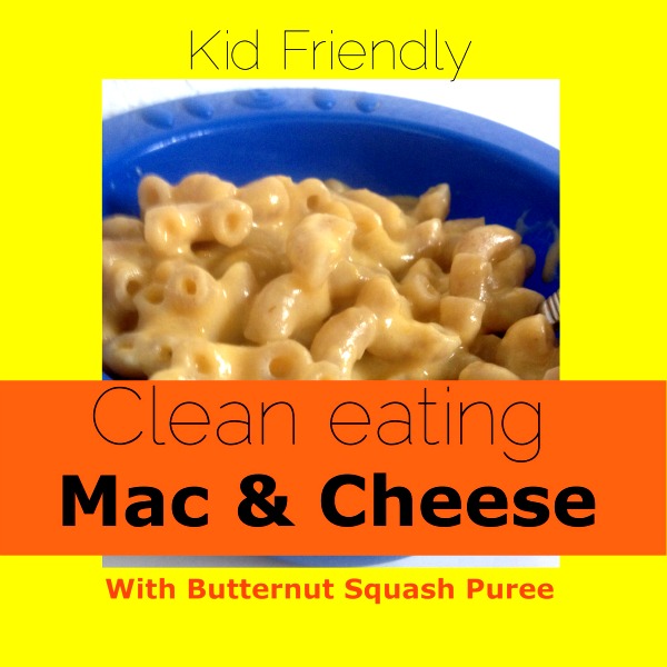Clean Eating Mac & Cheese with Butternut Squash Puree