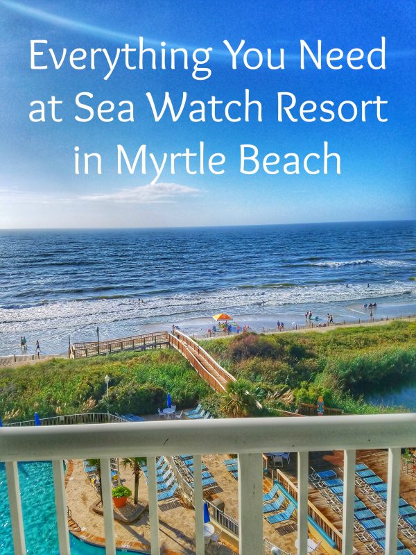 Everything You Need at Sea Watch Resort in Myrtle Beach